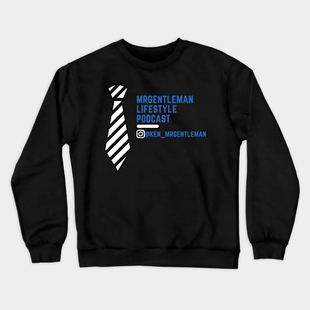 MrGentleman Lifestyle Podcast All Very Good Collection #3 Crewneck Sweatshirt by  MrGentleman Lifestyle Podcast Store